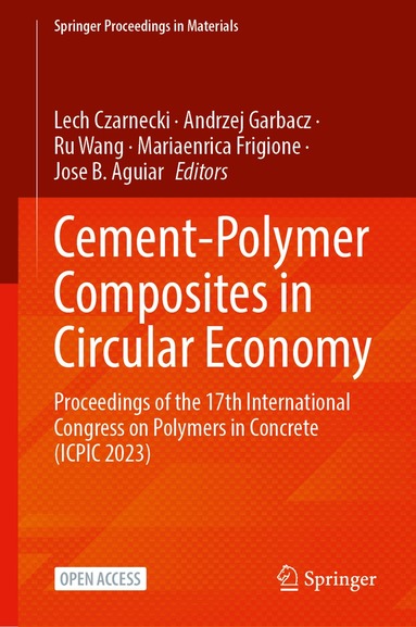 Lech Czarnecki, Andrzej Garbacz, Ru Wang, Mariaenrica Frigione, Jose B. Aguiar - Concrete-Polymer Composites in Circular Economy, Inbunden