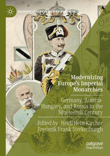 Heidi Hein-Kircher, Frederik Frank Sterkenburgh - Modernizing Europe’s Imperial Monarchies, Inbunden