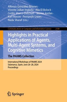 Alfonso González-Briones, Vicente Julian Inglada, Alia El Bolock, Cedric Marco-Detchart, Jaume Jordan, Karl Mason, Fernando Lopes, Nada Sharaf, Alfonso Gonzalez-Briones, Nada Sharaf - Highlights in Practical Applications of Agents, Multi-Agent Systems, and Digital Twins: The PAAMS Collection, Häftad