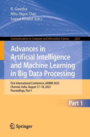 R. Geetha, Nhu-Ngoc Dao, Saeed Khalid - Advances in Artificial Intelligence and Machine Learning in Big Data Processing, Häftad
