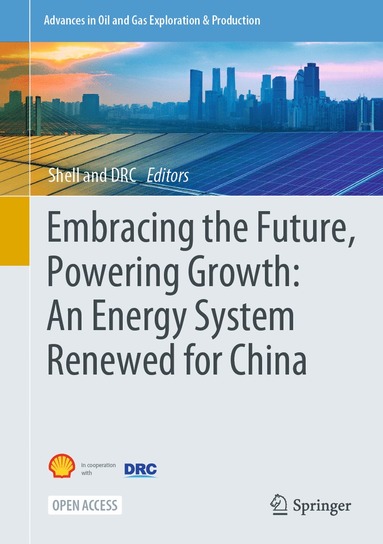 bokomslag Embracing the Future, Powering Growth: An Energy System Renewed for China