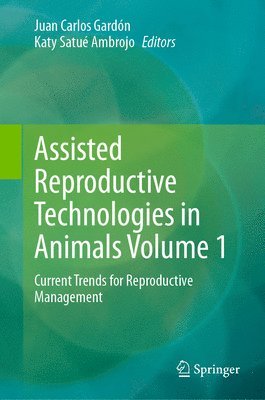 bokomslag Assisted Reproductive Technologies in Animals Volume 1