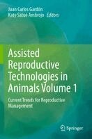 Juan Carlos Gardón, Katy Satué Ambrojo - Assisted Reproductive Technologies in Animals Volume 1, Häftad