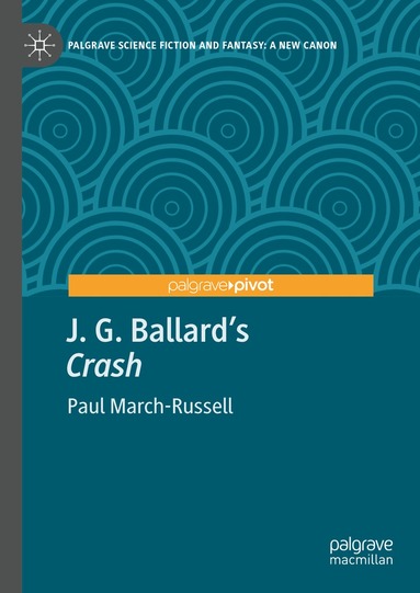 Paul March-Russell - J. G. Ballard's "Crash", Inbunden