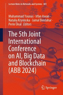 Muhammad Younas, Irfan Awan, Natalia Kryvinska, Jamal Bentahar, Perin Ünal, Perin Unal - 5th Joint International Conference on AI, Big Data and Blockchain (ABB 2024), Häftad