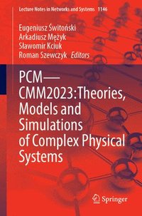 bokomslag Pcm--Cmm2023: Theories, Models and Simulations of Complex Physical Systems