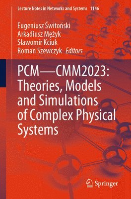 bokomslag PCMCMM2023: Theories, Models and Simulations of Complex Physical Systems