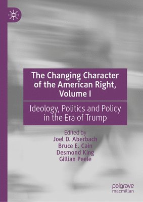 The Changing Character of the American Right, Volume I 1