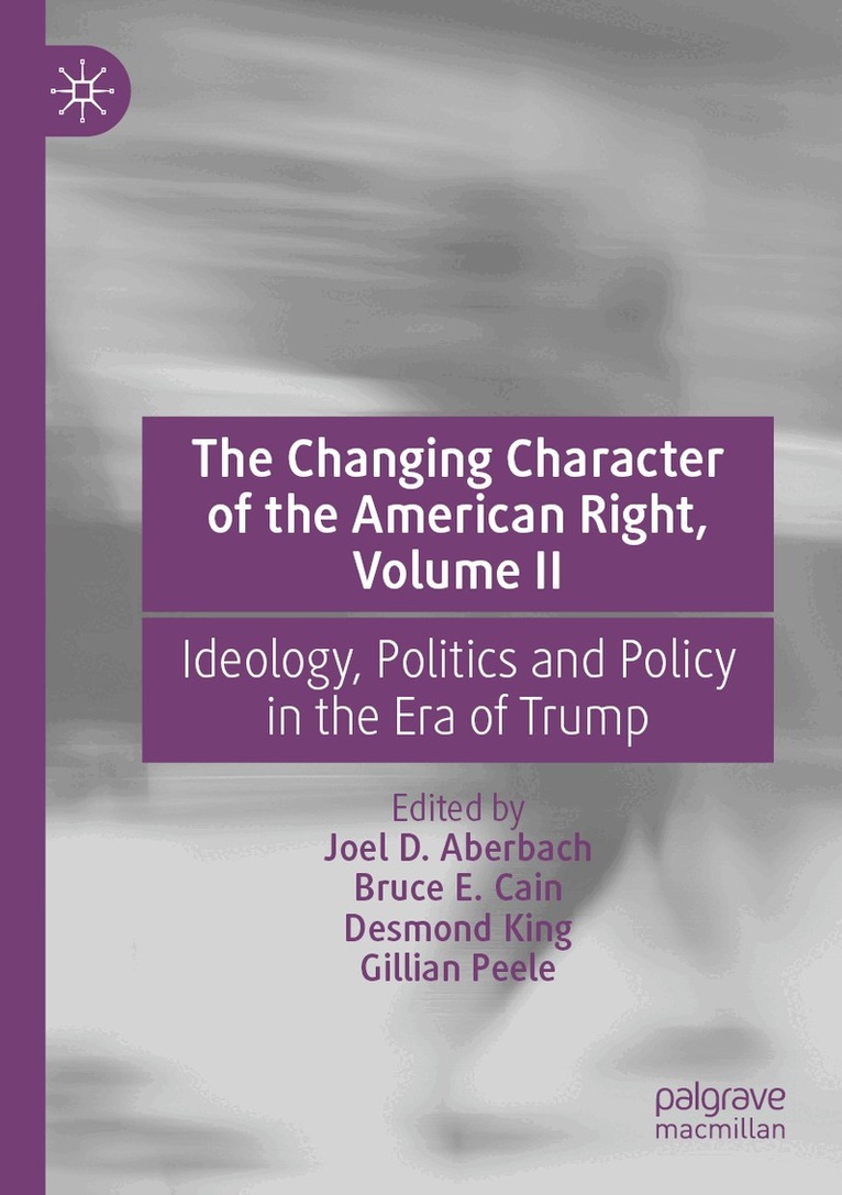 Joel D. Aberbach, Bruce E. Cain, Desmond King, Gillian Peele - Changing Character of the American Right, Volume II, Häftad