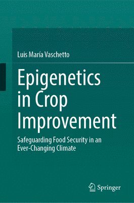 bokomslag Epigenetics in Crop Improvement