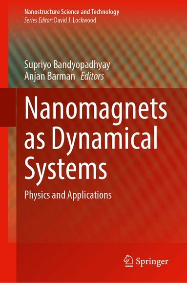 Supriyo Bandyopadhyay, Anjan Barman - Nanomagnets as Dynamical Systems, Inbunden