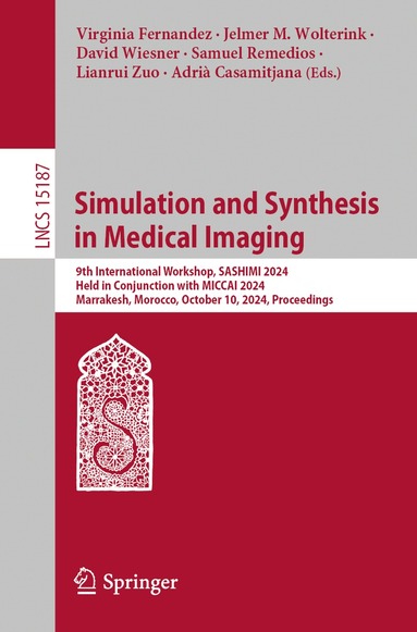 Virginia Fernandez, Jelmer M. Wolterink, David Wiesner, Samuel Remedios, Lianrui Zuo, Adrià Casamitjana - Simulation and Synthesis in Medical Imaging, Häftad
