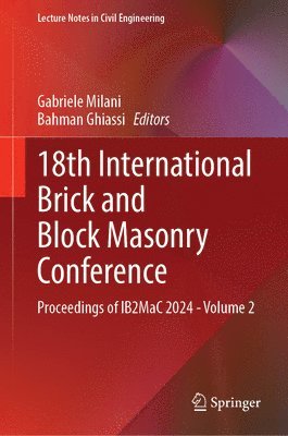 Gabriele Milani, Bahman Ghiassi - 18th International Brick and Block Masonry Conference, Inbunden