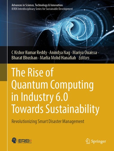 C Kishor Kumar Reddy, Anindya Nag, Mariya Ouaissa, Bharat Bhushan, Marlia Mohd Hanafiah - Rise of Quantum Computing in Industry 6.0 Towards Sustainability, Inbunden