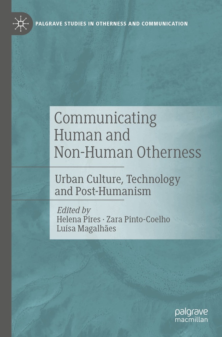 Helena Pires, Zara Pinto-Coelho, Luísa Magalhães - Communicating Human and Non-Human Otherness, Häftad