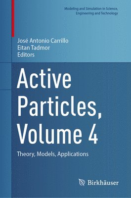 José Antonio Carrillo, Eitan Tadmor, Jose Antonio Carrillo - Active Particles, Volume 4, Inbunden