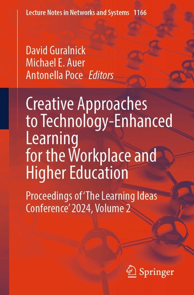 David Guralnick, Michael E. Auer, Antonella Poce - Creative Approaches to Technology-Enhanced Learning for the Workplace and Higher Education, Häftad