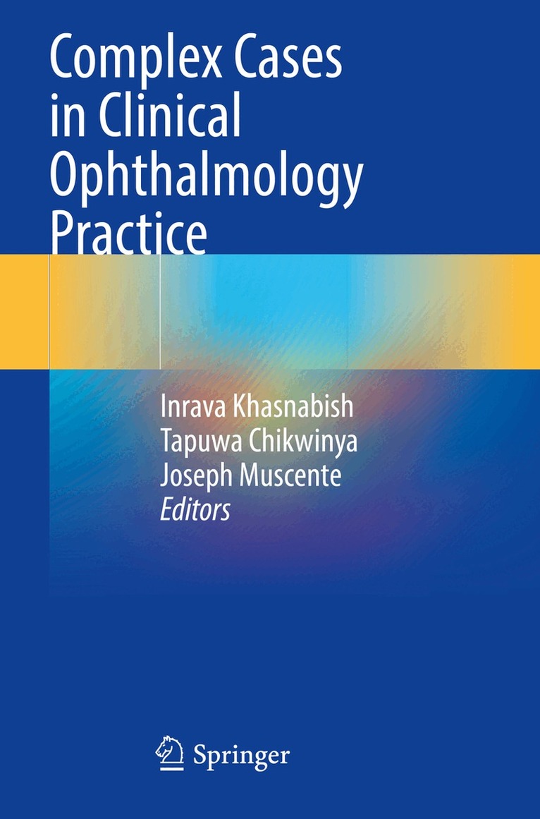 Inrava Khasnabish, Tapuwa Chikwinya, Joseph Muscente - Complex Cases in Clinical Ophthalmology Practice, Häftad. Tillgänglighet: Lägg i varukorg