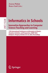 bokomslag Informatics in Schools. Innovative Approaches to Computer Science Teaching and Learning