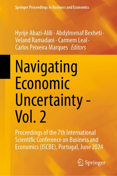 Hyrije Abazi-Alili, Abdylmenaf Bexheti, Veland Ramadani, Carmem Leal, Carlos Peixeira Marques - Navigating Economic Uncertainty - Vol. 2, Inbunden