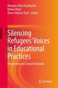 bokomslag Silencing Refugees Voices in Educational Practices