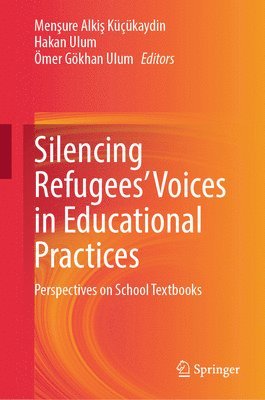 bokomslag Silencing Refugees' Voices in Educational Practices
