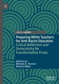 bokomslag Preparing White Teachers for Anti-Racist Education