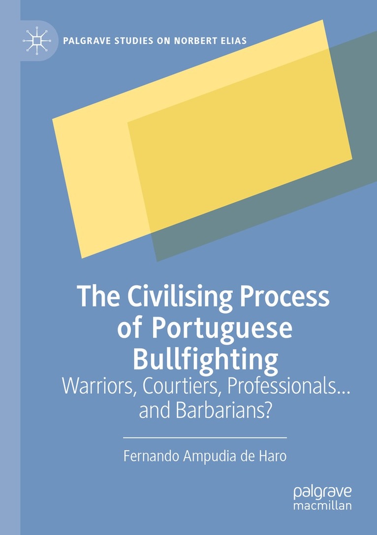 Fernando Ampudia de Haro - Civilising Process of Portuguese Bullfighting, Häftad. Tillgänglighet: Lägg i varukorg