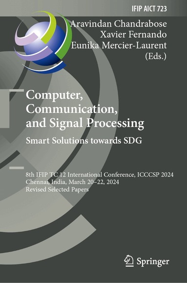 Aravindan Chandrabose, Xavier Fernando, Eunika Mercier-Laurent - Computer, Communication, and Signal Processing. Smart Solutions Towards SDG, Inbunden