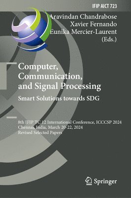 Aravindan Chandrabose, Xavier Fernando, Eunika Mercier-Laurent - Computer, Communication, and Signal Processing. Smart Solutions Towards SDG, Inbunden