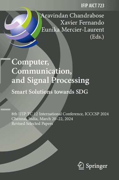 Aravindan Chandrabose, Xavier Fernando, Eunika Mercier-Laurent - Computer, Communication, and Signal Processing. Smart Solutions Towards SDG, Häftad