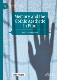 bokomslag Memory and the Gothic Aesthetic in Film