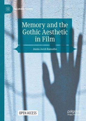 Memory and the Gothic Aesthetic in Film 1