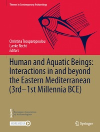 bokomslag Human and Aquatic Beings: Interactions in and beyond the Eastern Mediterranean (3rd-1st Millennia BCE)