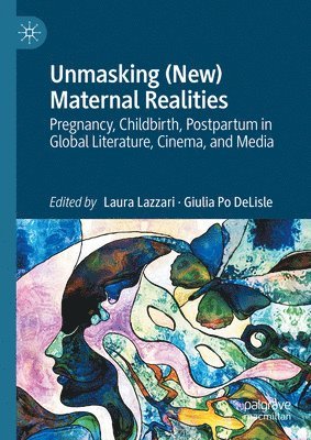 bokomslag Unmasking (New) Maternal Realities