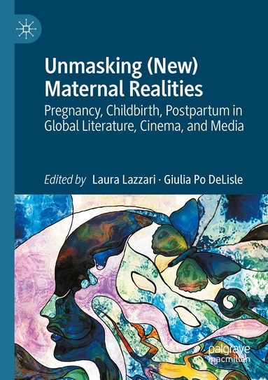 Laura Lazzari, Giulia Po DeLisle - Unmasking (New) Maternal Realities, Häftad
