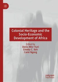 bokomslag Colonial Heritage and the Socio-Economic Development of Africa