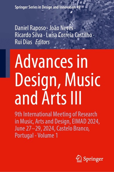 Daniel Raposo, João Neves, Ricardo Silva, Luísa Correia Castilho, Rui Dias - Advances in Design, Music and Arts III, Inbunden