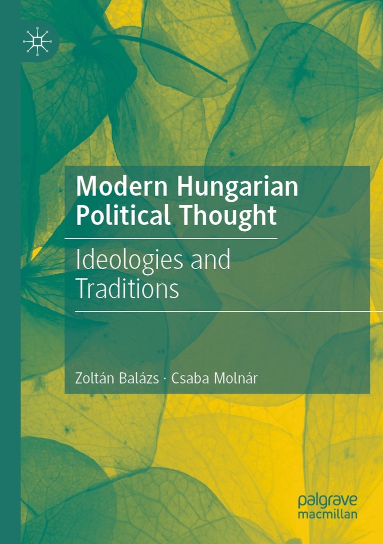 Zoltán Balázs, Csaba Molnár - Modern Hungarian Political Thought, Häftad