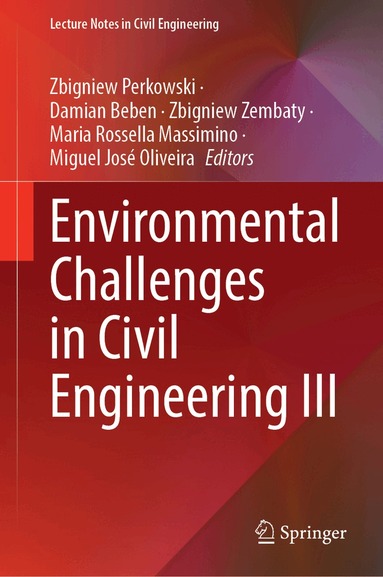 Zbigniew Perkowski, Damian Beben, Zbigniew Zembaty, Maria Rossella Massimino, Miguel José Oliveira - Environmental Challenges in Civil Engineering III, Inbunden