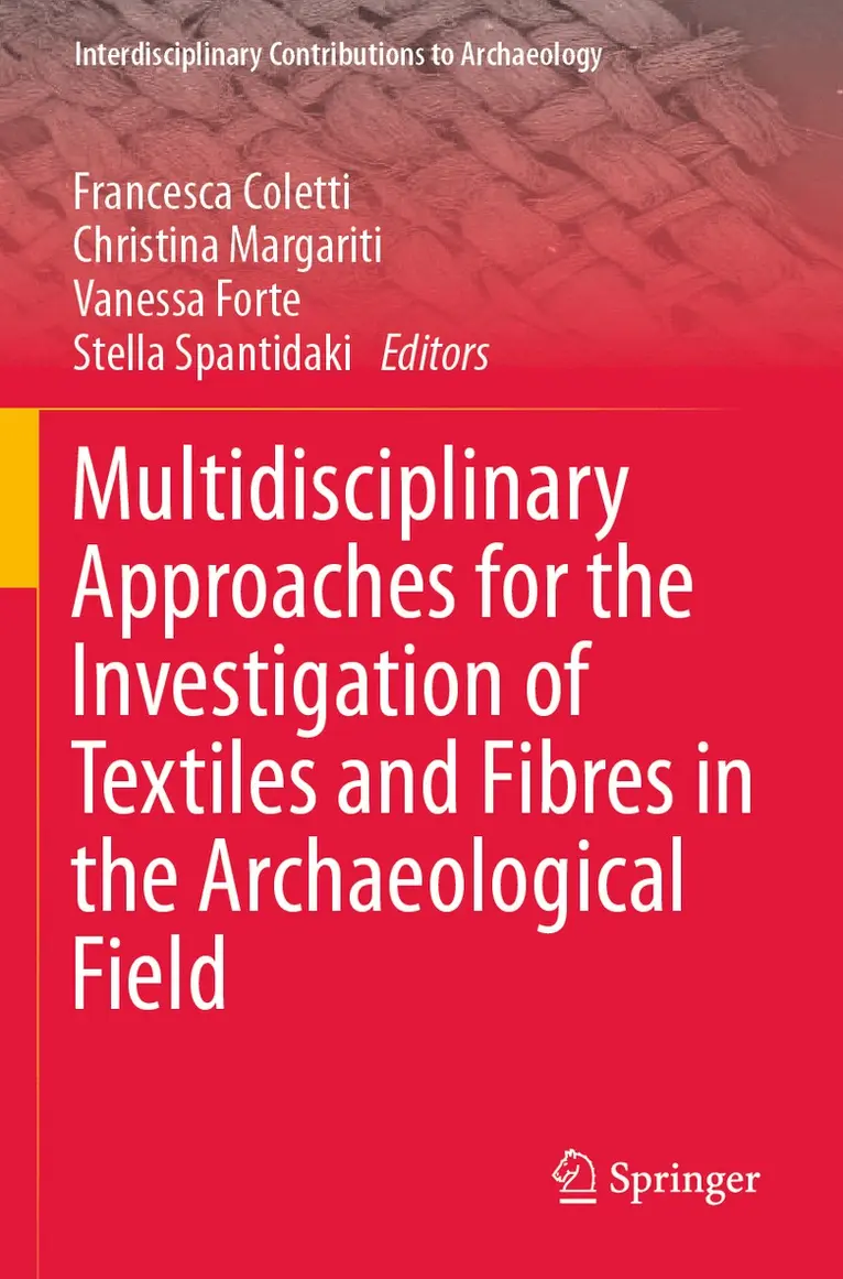 Francesca Coletti, Christina Margariti, Vanessa Forte, Stella Spantidaki - Multidisciplinary Approaches for the Investigation of Textiles and Fibres in the Archaeological Field, Häftad. Tillgänglighet: Lägg i varukorg