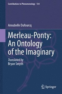 bokomslag Merleau-Ponty: An Ontology of the Imaginary