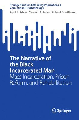 April J. Lisbon, Charemi A. Jones, Richard D. Williams - Narrative of the Black Incarcerated Man, Häftad