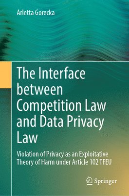 bokomslag The Interface between Competition Law and Data Privacy Law