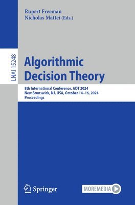 Rupert Freeman, Nicholas Mattei - Algorithmic Decision Theory, Häftad