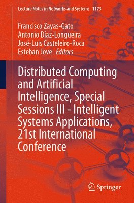 bokomslag Distributed Computing and Artificial Intelligence, Special Sessions III - Intelligent Systems Applications, 21st International Conference