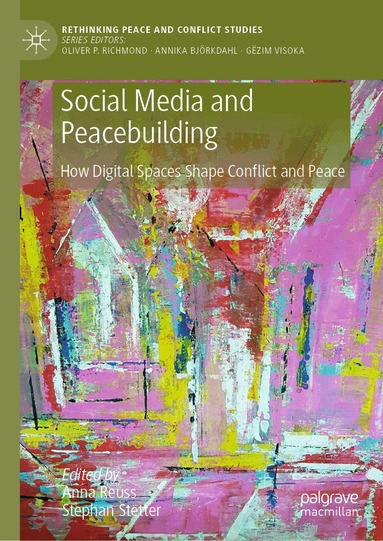 Anna Reuss, Stephan Stetter - Social Media and Peacebuilding, Inbunden