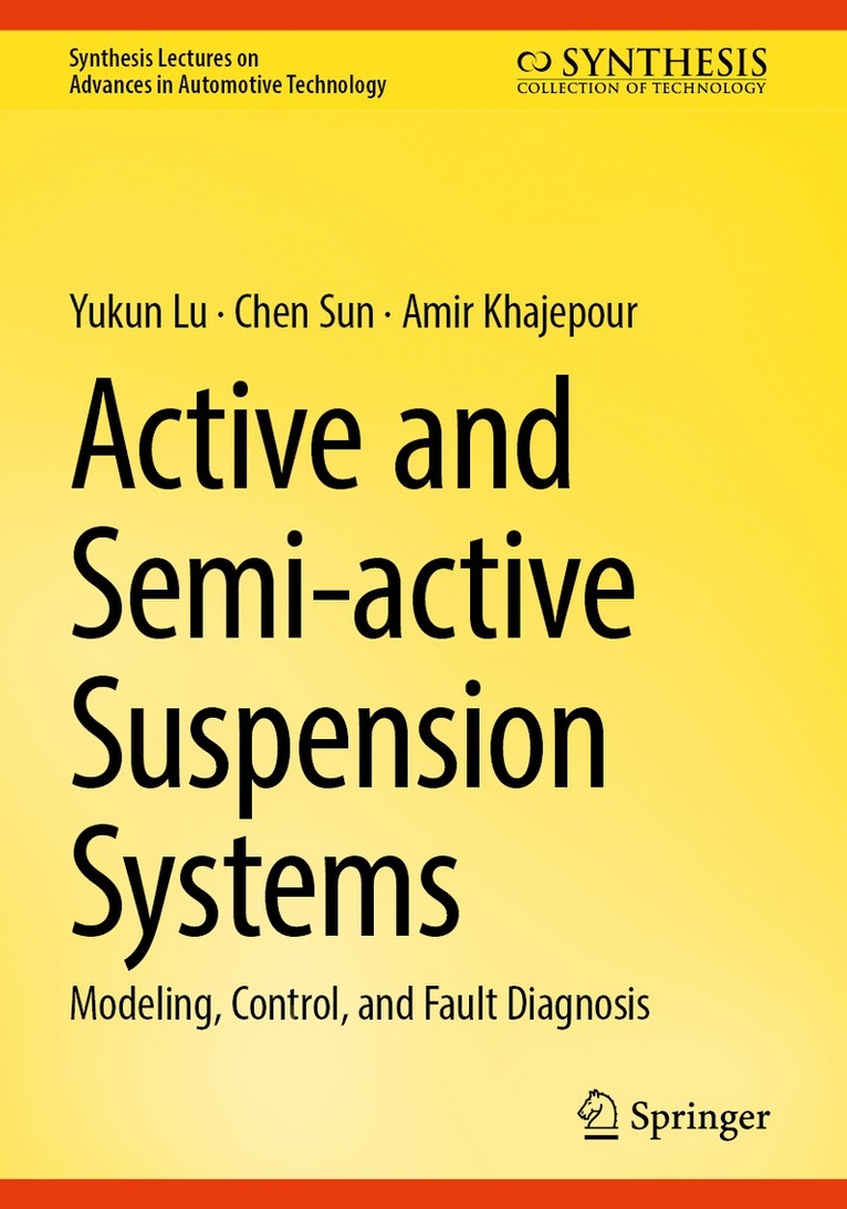Yukun Lu, Chen Sun, Amir Khajepour - Active and Semi-active Suspension Systems, Häftad