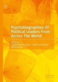 bokomslag Psychobiographies Of Political Leaders From Across The World