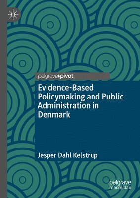 bokomslag Evidence-Based Policymaking and Public Administration in Denmark